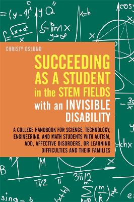 Book cover for Succeeding as a Student in the STEM Fields with an Invisible Disability