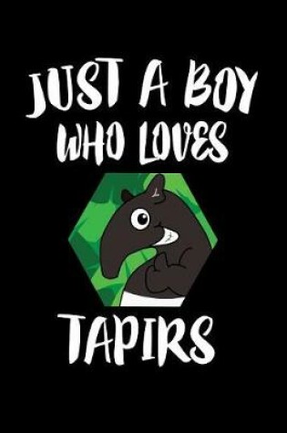 Cover of Just A Boy Who Loves Tapirs