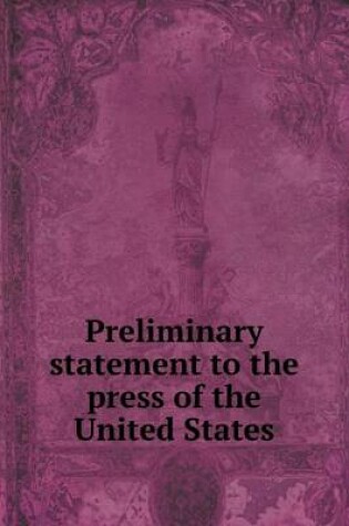 Cover of Preliminary statement to the press of the United States