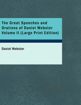 Book cover for The Great Speeches and Orations of Daniel Webster Volume II