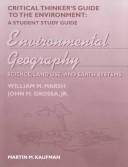 Book cover for Environmental Geography - Science, Land Use & Earth Systems - Critical Thinker's Gde to the Environment Sg t/A