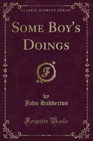 Cover of Some Boy's Doings (Classic Reprint)