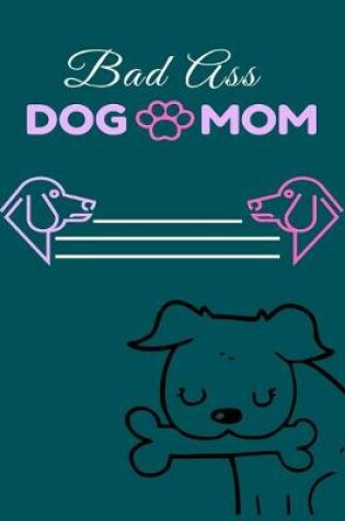 Cover of Bad ass DOG MOM