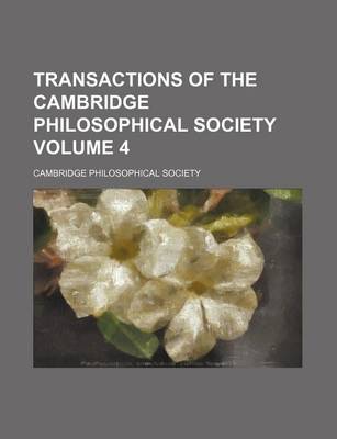 Book cover for Transactions of the Cambridge Philosophical Society Volume 4