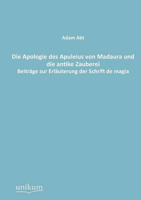 Book cover for Die Apologie des Apuleius von Madaura und die antike Zauberei