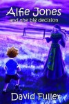 Book cover for Alfie Jones and the Big Decision