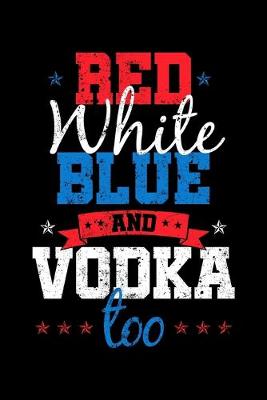 Book cover for Red White Blue and Vodka Too