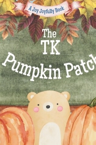 Cover of The TK Pumpkin Patch