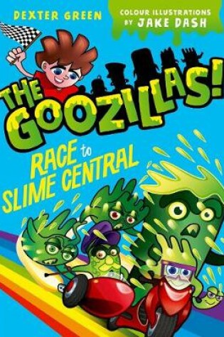 Cover of The Goozillas!: Race to Slime Central
