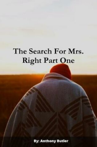 Cover of The Search For Mrs. Right Part One