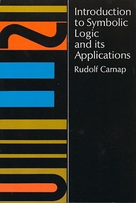 Book cover for Introduction to Symbolic Logic and Its Applications