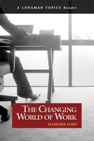 Cover of Changing World of Work, The (A Longman Topics Reader)