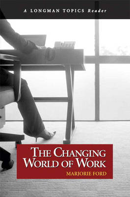 Book cover for Changing World of Work, The (A Longman Topics Reader)