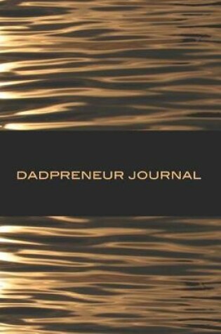 Cover of Dadpreneur Journal Gold
