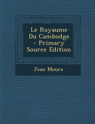 Book cover for Le Royaume Du Cambodge - Primary Source Edition