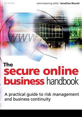 Book cover for Secure Online Business Handbook, The: A Practical Guide to Risk Management and Business Continuity