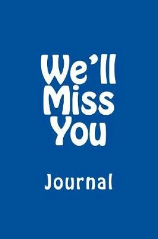 Cover of We'll Miss You