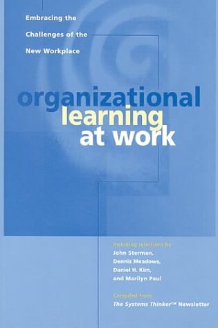 Cover of Organizational Learning at Work, Embracing the Challenges of the New Workplace