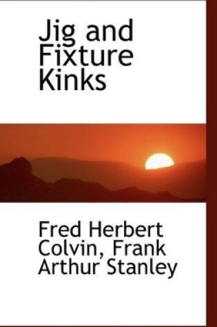 Cover of Jig and Fixture Kinks