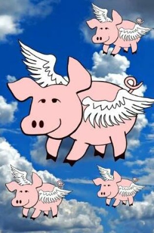 Cover of Flying Pink Pigs In The Blue Sky And Clouds Notebook Journal 150 Page College Ruled Pages 8.5 X 11