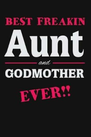 Cover of Best Freakin Aunt and Godmother Ever