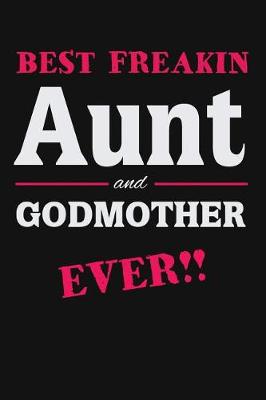 Book cover for Best Freakin Aunt and Godmother Ever