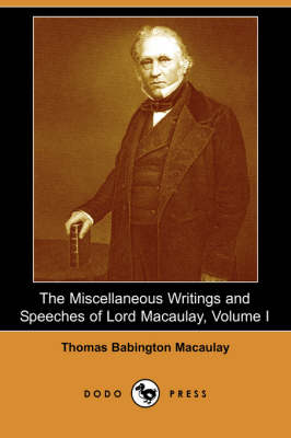 Book cover for The Miscellaneous Writings and Speeches of Lord Macaulay, Volume I (Dodo Press)