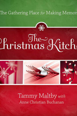 Cover of The Christmas Kitchen: The Gathering Place for Making Memories