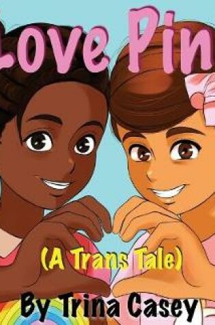 Cover of I Love Pink! (A Trans Tale)