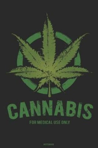 Cover of Cannabis for Medical use only Notebook