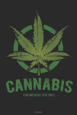 Book cover for Cannabis for Medical use only Notebook