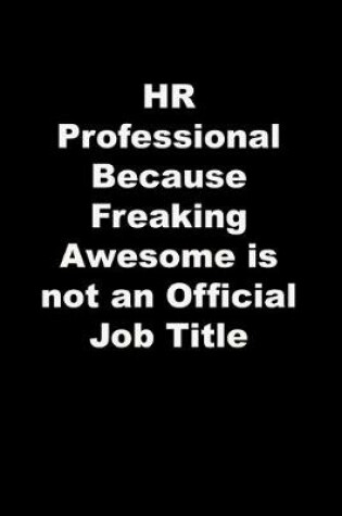 Cover of HR Professional Because Freaking Awesome is not an Official Job Title