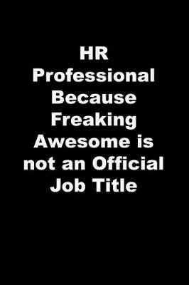 Book cover for HR Professional Because Freaking Awesome is not an Official Job Title