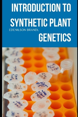Book cover for Introduction to Synthetic Plant Genetics