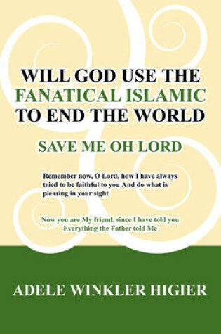 Cover of Will God Use the Fanatical Islamic to End the World