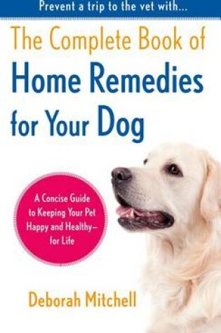 Cover of The Complete Book of Home Remedies for Your Dog