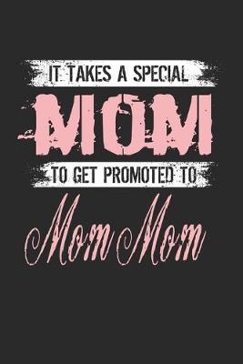 Book cover for It Takes A Special Mom To Get Promoted To Mom Mom