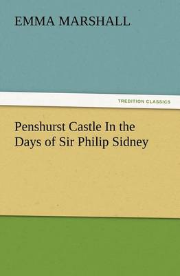 Book cover for Penshurst Castle In the Days of Sir Philip Sidney