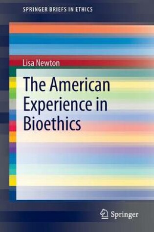 Cover of The American Experience in Bioethics