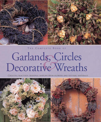 Book cover for The Complete Book of Garlands, Circles and Decorative Wreaths
