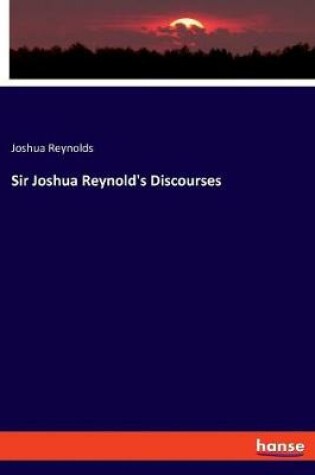 Cover of Sir Joshua Reynold's Discourses