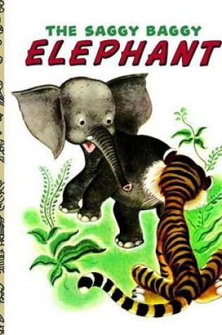 Cover of The Saggy Baggy Elephant