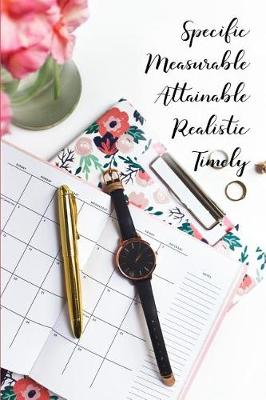 Book cover for Specific Measurable Attainable Realistic Timely