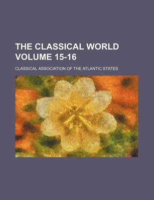 Book cover for The Classical World Volume 15-16