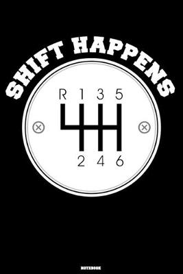 Book cover for Shift Happens Notebook