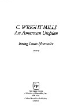Cover of C, Wright Mills: An American Utopian