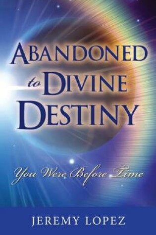 Cover of Abandoned to Divine Destiny