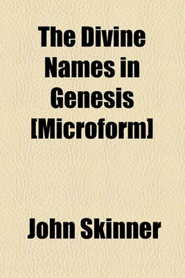 Book cover for The Divine Names in Genesis [Microform]