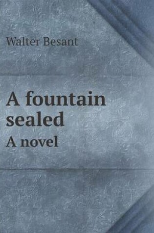 Cover of A fountain sealed A novel