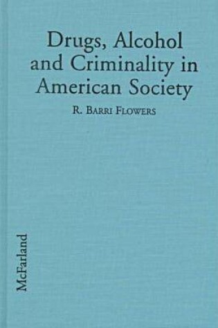 Cover of Drugs, Alcohol and Criminality in American Society